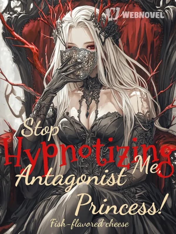 Couverture de Stop Hypnotizing Me, Antagonist Princess!