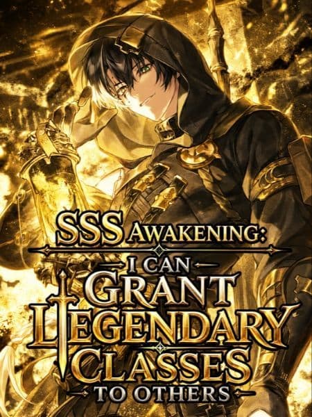 Couverture de SSS Awakening: I Can Grant Legendary Classes To Others